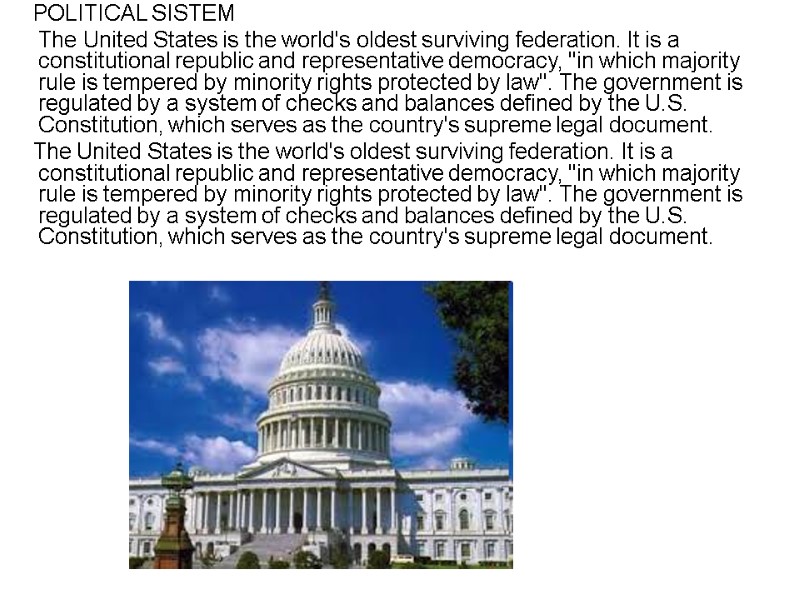 POLITICAL SISTEM      The United States is the world's oldest